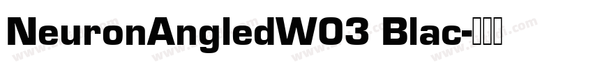 NeuronAngledW03 Blac字体转换